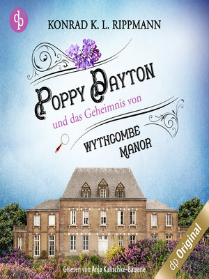 cover image of Poppy Dayton und das Geheimnis von Wythcombe Manor--Ein Cornwall-Krimi--Poppy Dayton ermittelt-Reihe, Band 1 (Ungekürzt)